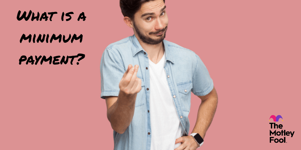 What is a minimum payment?